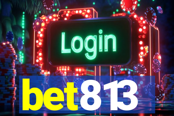 bet813