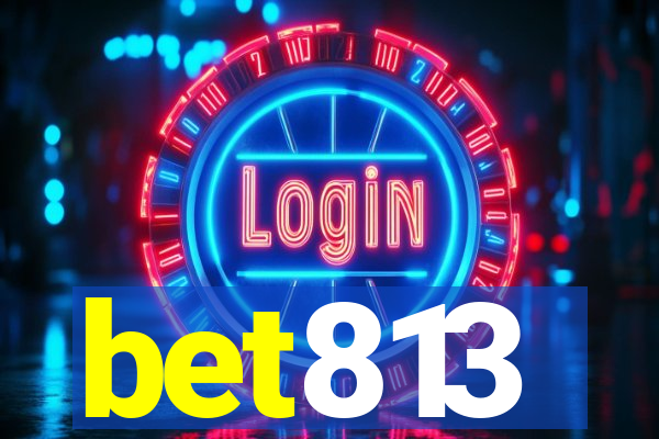 bet813