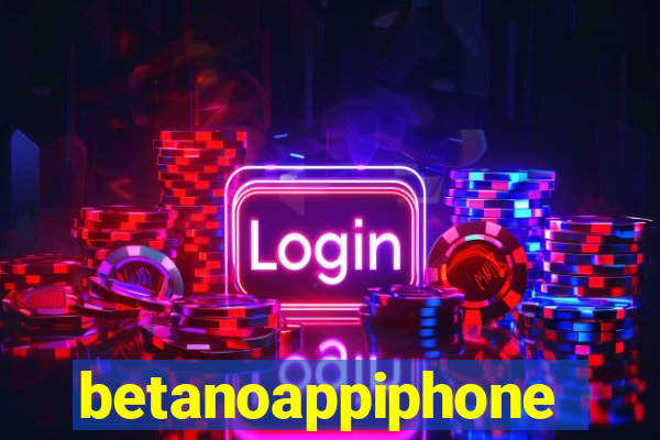 betanoappiphone