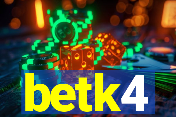 betk4