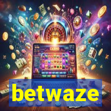 betwaze