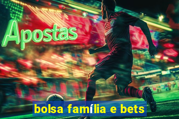 bolsa família e bets