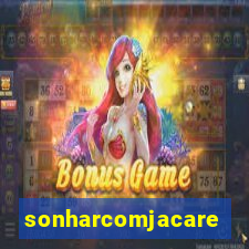 sonharcomjacare