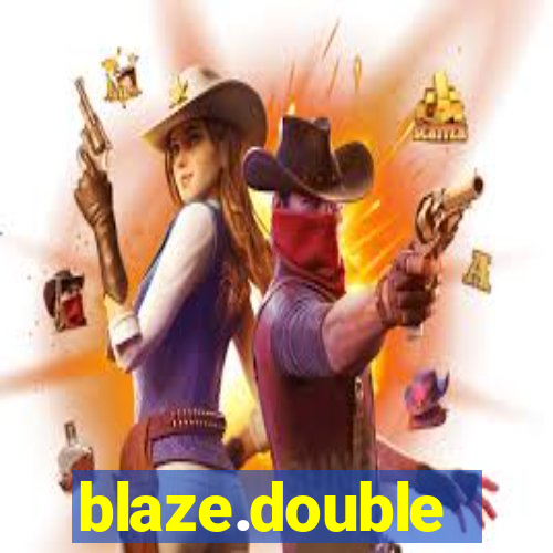 blaze.double