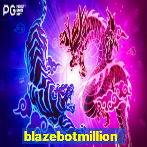 blazebotmillion