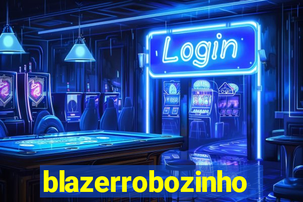 blazerrobozinho