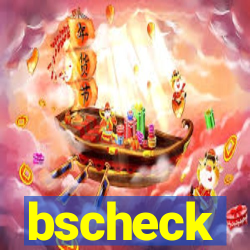 bscheck