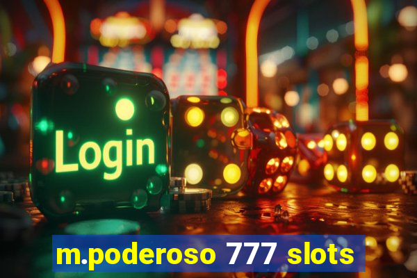 m.poderoso 777 slots