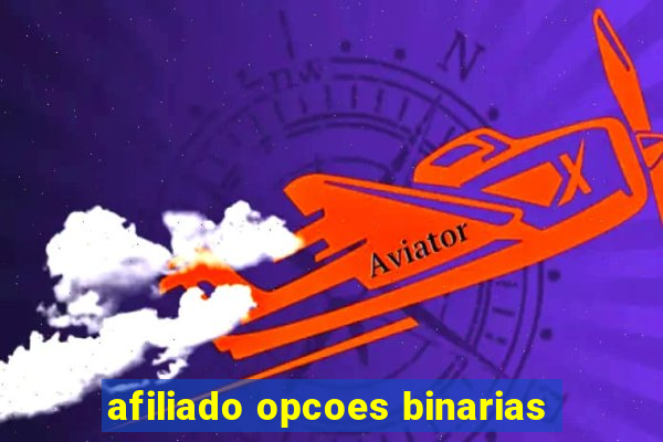 afiliado opcoes binarias