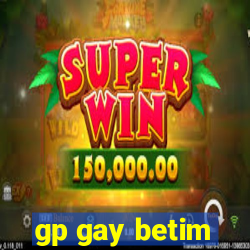 gp gay betim