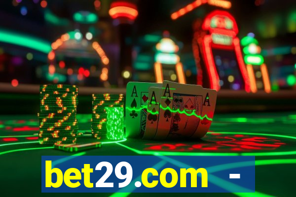 bet29.com - caça-níqueis online cassino