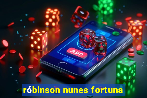 róbinson nunes fortuna