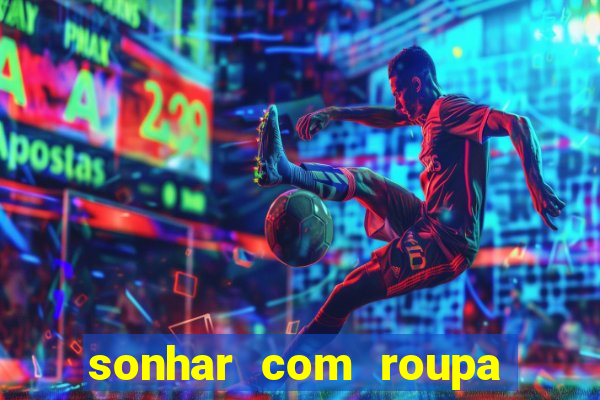 sonhar com roupa íntima feminina