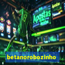 betanorobozinho