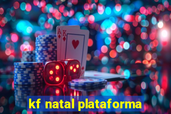 kf natal plataforma