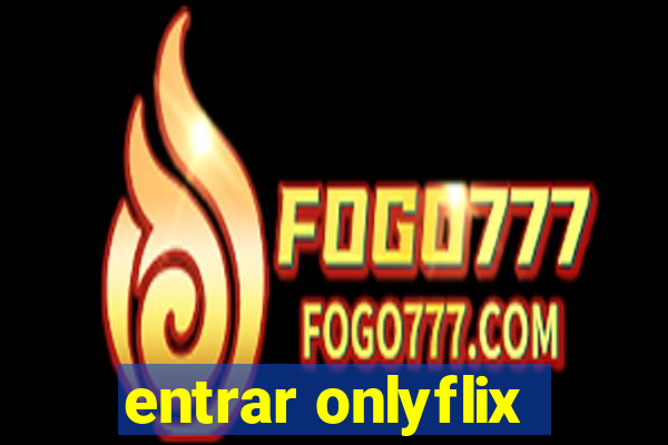 entrar onlyflix