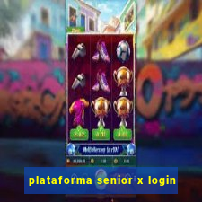 plataforma senior x login