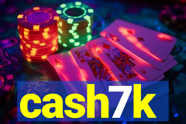 cash7k