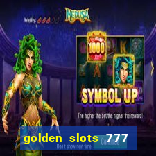 golden slots 777 paga mesmo