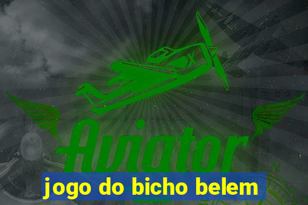 jogo do bicho belem