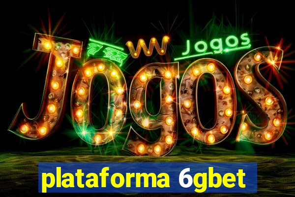 plataforma 6gbet