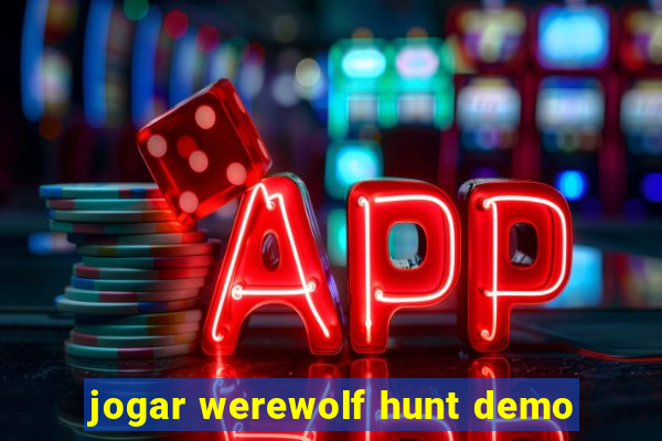 jogar werewolf hunt demo