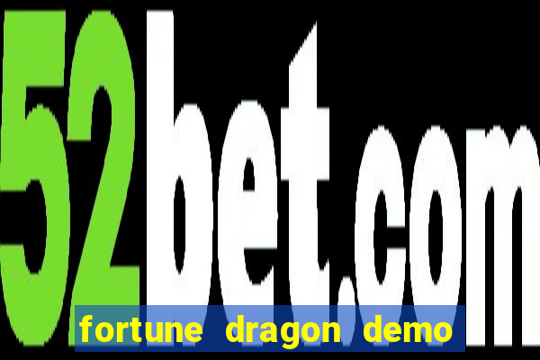 fortune dragon demo ganho certo