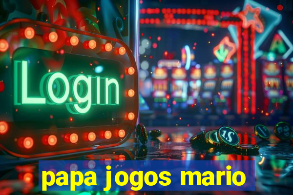 papa jogos mario