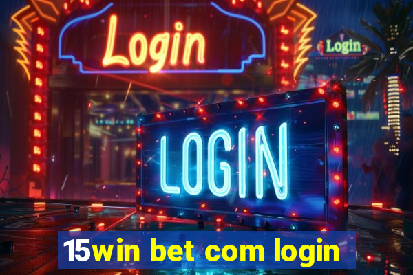 15win bet com login