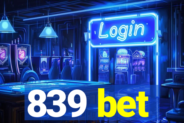 839 bet