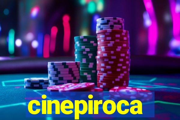 cinepiroca