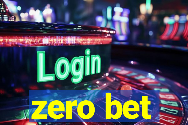 zero bet