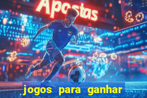 jogos para ganhar dinheiro de verdade sem depositar