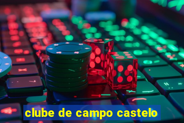 clube de campo castelo