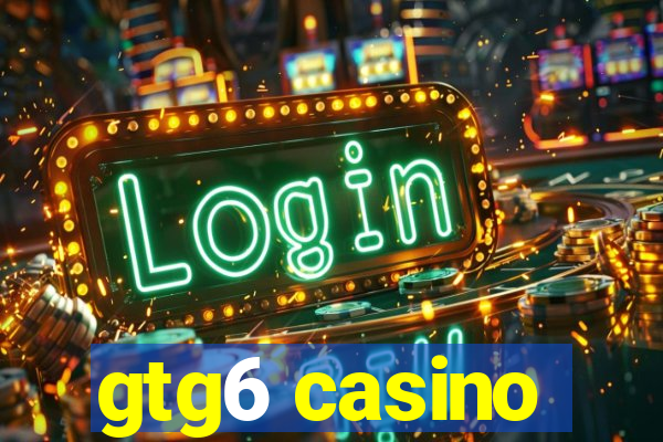 gtg6 casino