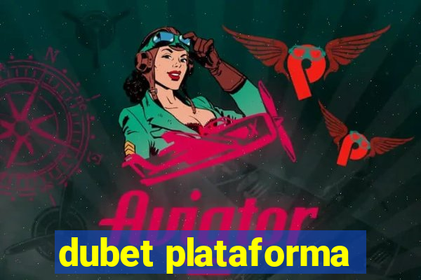 dubet plataforma