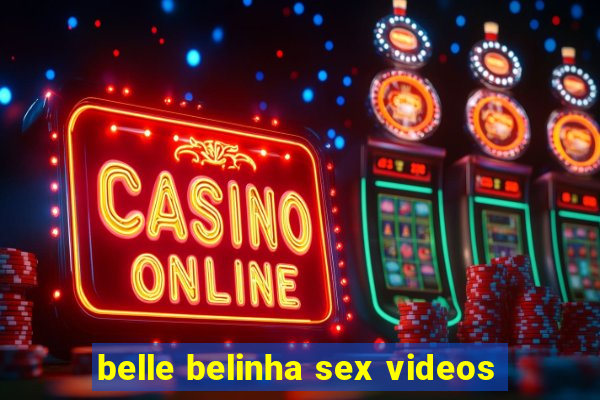 belle belinha sex videos