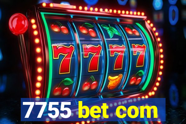 7755 bet com