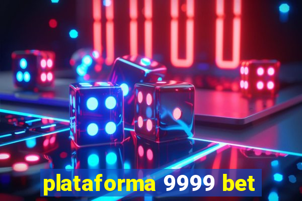 plataforma 9999 bet