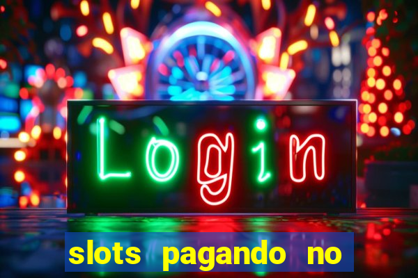 slots pagando no cadastro 2024