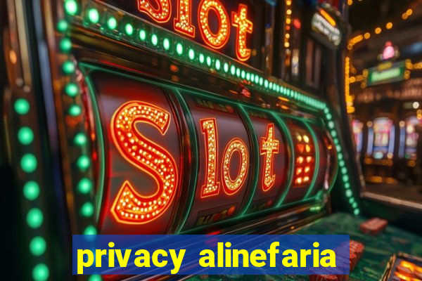 privacy alinefaria