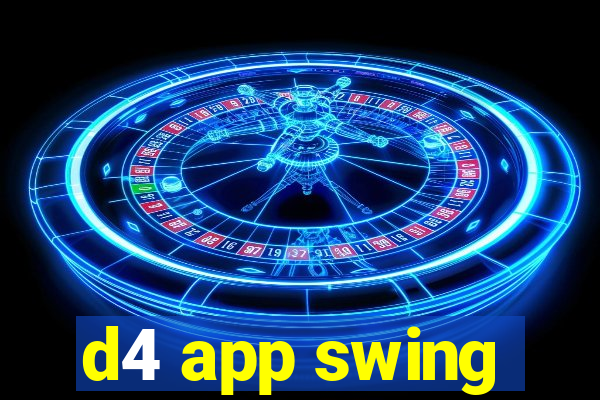 d4 app swing