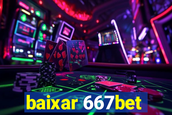 baixar 667bet