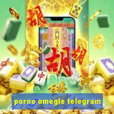 porno omegle telegram