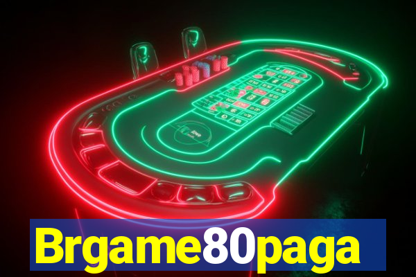 Brgame80paga