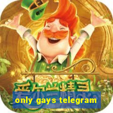 only gays telegram