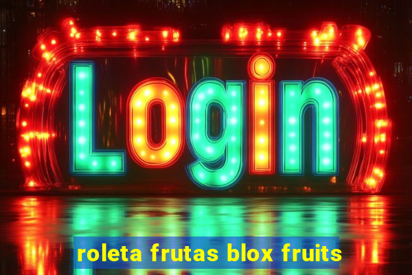 roleta frutas blox fruits