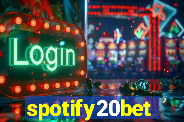 spotify20bet