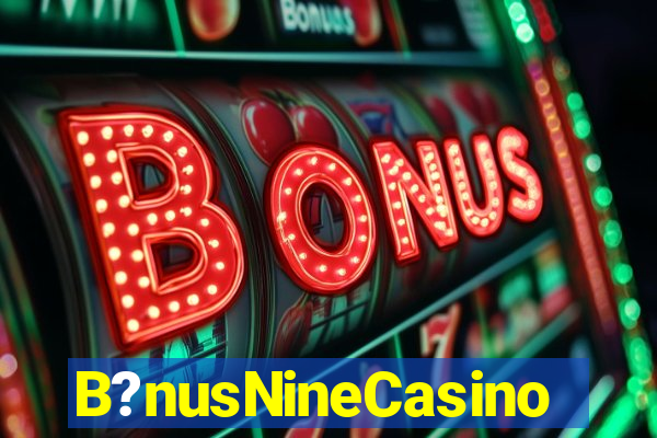 B?nusNineCasino