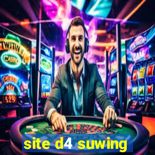 site d4 suwing